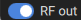 RF Out toggle