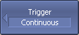 Trigger continuous